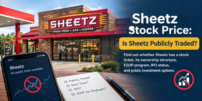 Sheetz Stock Price: Is Sheetz Publicly Traded and Can You Buy Its Stock?